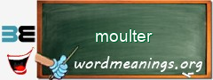 WordMeaning blackboard for moulter